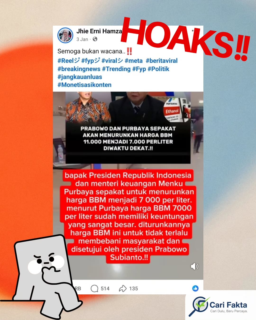 ️ WASPADA KONTEN PALSU YANG BEREDAR DI MEDIA SOSIAL ️¶¶Masyarakat diimbau untuk lebih berhati-hati terhadap informasi yang beredar di media sosial. Baru-baru ini, beredar sebuah unggahan di Facebook pada Sabtu (3/1/2026) yang memuat narasi bahwa Presiden Prabowo Subianto dan Menteri Keuangan Purbaya Yudhi Sadewa telah sepakat menurunkan harga BBM dari Rp11.000 menjadi Rp7.000 per liter dalam waktu dekat.¶¶Unggahan tersebut dengan cepat menyebar dan hingga Rabu (14/1/2026) telah ditonton lebih dari 139.000 kali, mendapatkan 514 komentar, serta 135 kali dibagikan. Banyak warganet yang percaya dan ikut menyebarkan informasi tersebut tanpa melakukan pengecekan kebenarannya.¶¶Faktanya, hingga saat ini tidak ada keputusan resmi maupun pernyataan pemerintah yang menyebutkan adanya kesepakatan penurunan harga BBM seperti yang dinarasikan dalam unggahan tersebut. Informasi tersebut tidak benar atau hoaks.¶¶Mari bersama-sama menjadi pengguna media sosial yang bijak dengan selalu memverifikasi informasi dari sumber resmi sebelum membagikannya. Jangan mudah terprovokasi oleh judul sensasional yang belum tentu benar.¶¶Follow @carifakta untuk cek fakta yang kredibel dan mendalam¶¶#CariFakta #AntiHoaks #InformasiPalsu #WaspadaHoaks #BijakBermedsos #BeritaPalsu #Prabowo #BBM¶#Hoaks #HargaBBM¶#LiterasiDigital¶#StopHoaks¶#SaringSebelumSharing¶#MediaSosialBijak¶#FaktaBukanOpini