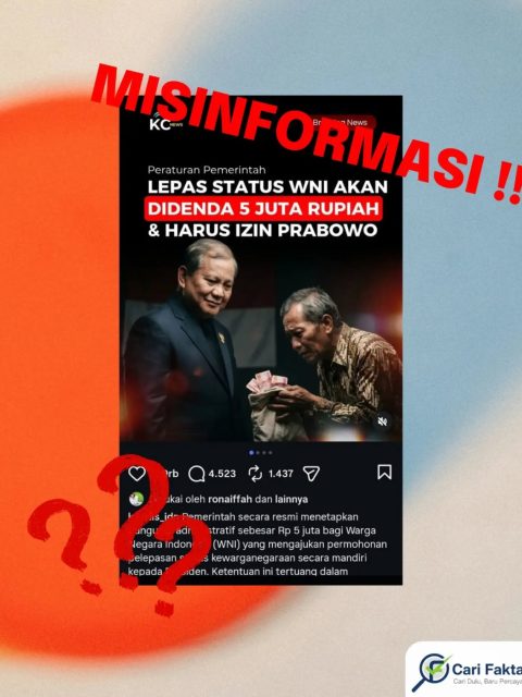 MISINFORMASI : Klaim WNI Lepas Kewarganegaraan Didenda Rp5 Juta & Harus Izin PresidenBeredar di