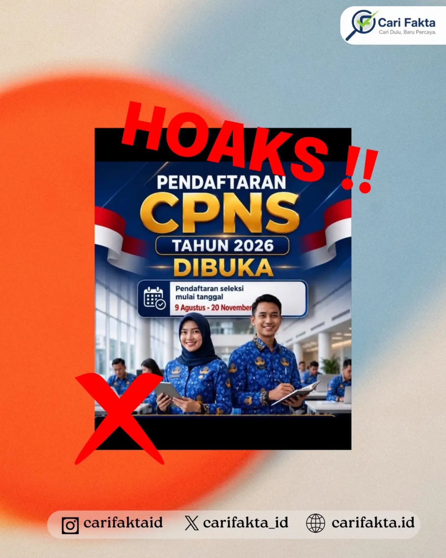️HOAKS: Beredar Informasi Pendaftaran CPNS 2026 Dibuka 9 Agustus–20 September️¶¶Beredar postingan di media sosial Facebook yang mengklaim bahwa pendaftaran CPNS tahun 2026 telah dibuka, dengan jadwal pendaftaran seleksi mulai 9 Agustus hingga 20 September 2026. Unggahan tersebut juga mengarahkan masyarakat untuk melakukan pendaftaran melalui sebuah tautan yang tidak berasal dari kanal resmi pemerintah.¶¶Faktanya, informasi mengenai pembukaan pendaftaran CPNS 2026 dengan jadwal tersebut tidak dapat dibenarkan. Masyarakat juga perlu mewaspadai tautan pendaftaran yang dicantumkan dalam unggahan tersebut karena bukan merupakan tautan resmi pemerintah. Penggunaan situs atau tautan tidak resmi untuk pendaftaran berpotensi menjadi modus penipuan dan pencurian data pribadi, terutama apabila pelamar diminta mengisi data sensitif atau melakukan pembayaran tertentu.¶¶Masyarakat diimbau untuk tidak mudah percaya dan menyebarluaskan informasi mengenai rekrutmen CPNS yang belum terkonfirmasi. Pastikan informasi dan pendaftaran hanya dilakukan melalui kanal resmi pemerintah, serta jangan memberikan data pribadi maupun melakukan pembayaran melalui tautan yang tidak jelas sumbernya.