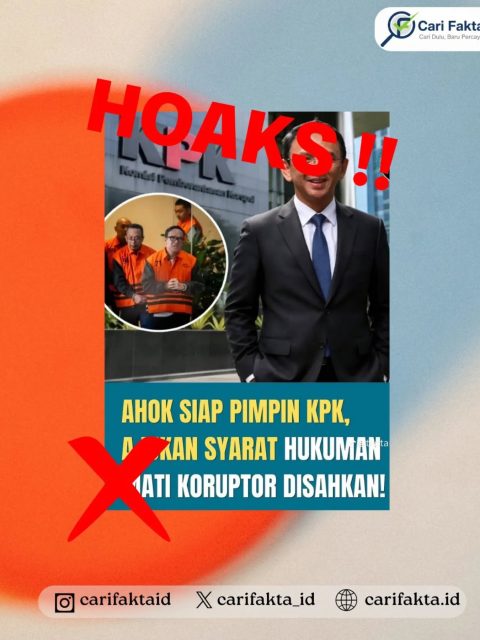 HOAKS: Ahok Disebut Siap Jadi Ketua KPK dengan Syarat Hukuman Mati bagi Koruptor