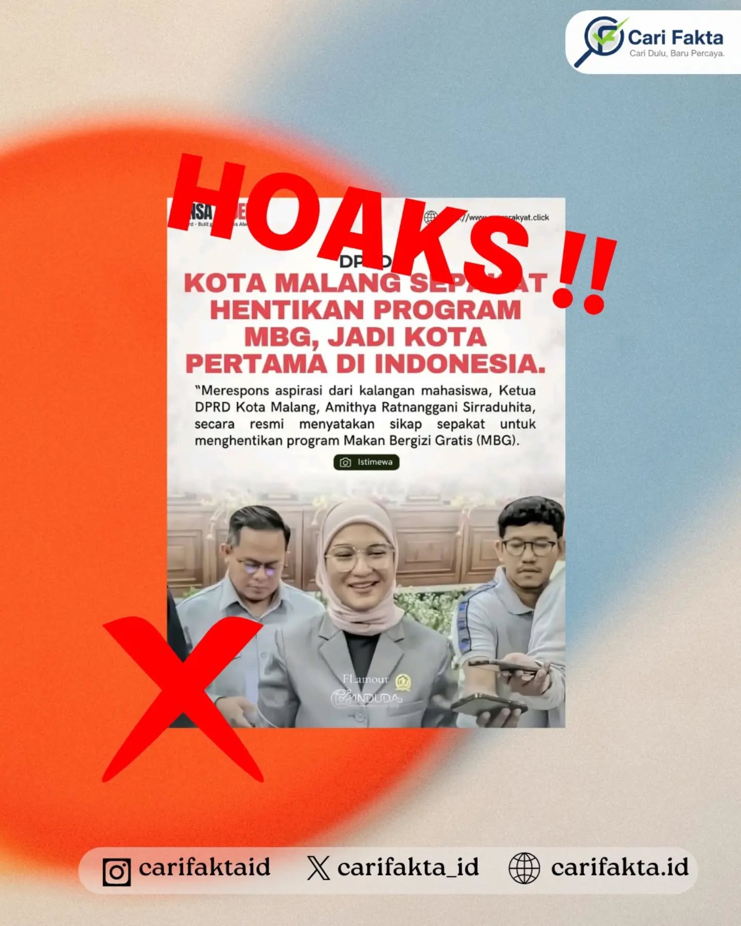 ️HOAKS: Ketua DPRD Kota Malang Disebut Sepakat Hentikan Program MBG️¶¶Beredar unggahan di media sosial yang menyebut Ketua DPRD Kota Malang, Amithya Ratnanggani Sirraduhita, secara resmi menyatakan sepakat menghentikan program Makan Bergizi Gratis (MBG). Unggahan tersebut bahkan menyebut Kota Malang sebagai kota pertama di Indonesia yang menghentikan program MBG.¶¶Faktanya, klaim tersebut tidak benar. Wali Kota Malang Wahyu Hidayat telah membantah adanya penghentian program MBG dan menegaskan bahwa program tersebut masih berjalan serta terus dievaluasi. Wakil Ketua DPRD Kota Malang Trio Agus Purwono juga menegaskan bahwa secara kelembagaan DPRD Kota Malang tidak pernah mengeluarkan keputusan untuk menghentikan atau membubarkan program MBG. Selain itu, DPRD maupun pemerintah daerah tidak memiliki kewenangan untuk menghentikan program MBG yang merupakan program nasional pemerintah pusat. ¶¶Masyarakat diimbau untuk tidak mudah percaya terhadap informasi yang beredar di media sosial, khususnya unggahan yang mengatasnamakan pejabat atau lembaga pemerintah. Pastikan kebenaran informasi melalui sumber resmi dan media terpercaya sebelum mempercayai maupun menyebarluaskannya.