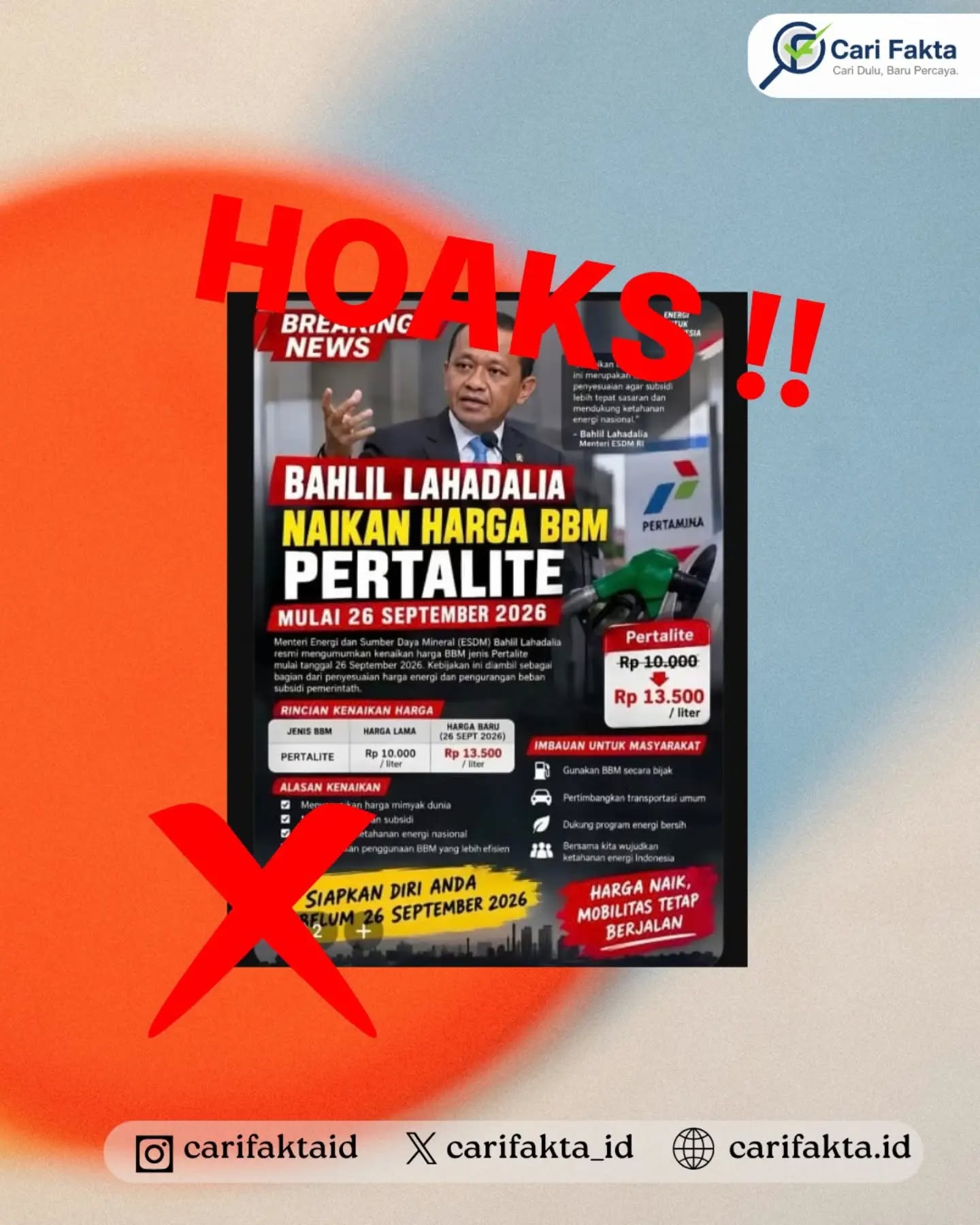 ️HOAKS : Pertalite Naik Menjadi Rp13.500 per Liter Mulai 26 September 2026️¶¶Beredar unggahan di media sosial yang menampilkan foto Menteri Energi dan Sumber Daya Mineral (ESDM) Bahlil Lahadalia disertai narasi “Bahlil Lahadalia Naikan Harga BBM Pertalite Mulai 26 September 2026”. Dalam poster tersebut disebutkan harga Pertalite akan naik dari Rp10.000 menjadi Rp13.500 per liter dengan alasan penyesuaian harga minyak dunia, pengurangan beban subsidi, dan ketahanan energi.¶¶Faktanya, informasi tersebut adalah hoaks. Kementerian ESDM melalui Juru Bicara Dwi Anggia telah membantah kabar mengenai kenaikan harga Pertalite menjadi Rp13.500 per liter mulai 26 September 2026. Pemerintah juga menegaskan tidak ada kenaikan harga Pertalite dan Biosolar subsidi. Harga Pertalite tetap Rp10.000 per liter. Informasi serupa yang menggunakan foto Bahlil dalam sebuah infografis juga telah dinyatakan sebagai berita hoaks. ¶¶Masyarakat diimbau untuk tidak mudah percaya dan menyebarluaskan poster mengenai perubahan harga BBM yang belum berasal dari sumber resmi. Pastikan informasi terkait harga dan kebijakan BBM diperoleh melalui kanal resmi Kementerian ESDM atau Pertamina. Perlu diwaspadai pula konten yang menggunakan foto pejabat pemerintah untuk memberikan kesan seolah-olah suatu kebijakan telah diumumkan secara resmi.